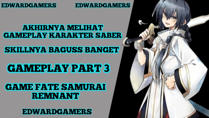 Akhirnya Melihat gameplay karakter saber di game fate samurai remnant