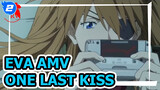 One Last Kiss | EVA AMV_2