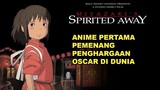 Anime Pertama Yang Memenangkan Penghargaan Oscar - Spirited Away