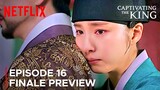 Captivating the King | Episode 16 Finale Preview | Jo Jung-Suk | Shin Se-kyung {ENG SUB}