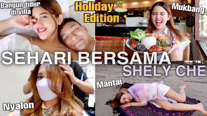 SEHARI BERSAMA SHELY CHE EDISI LIBURAN! A Day in My Life