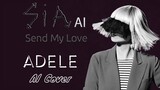 【Sia AI】- Send My Love (by Adele)
