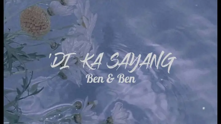 Di ka sayang - Ben & Ben (Lyrics) | Life of Music PH