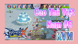 (Ragnarok X: Next Generation) Cao Thủ Việt Nam #6 KVM
