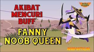 MOBILE LEGENDS ANIMATION | AKIBAT MENCURI BUFF FANNY NOOB QUEEN