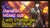 [Genshin, Mixed cut] I will challenge you to a duel