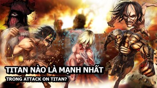 Xếp Hạng Sức Mạnh Của Các Titan Shifter Trong Attack On Titan