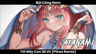 Bui Cong Nam - Tet Nay Con Se Ve (Pilras Remix)