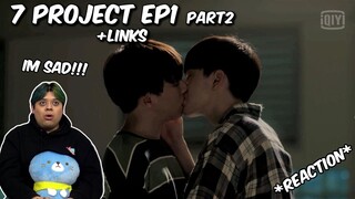 (IM SAD!) 7 Project | Ep.1 Would you be my love (PART2) - REACTION
