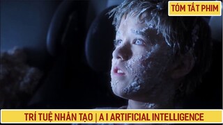 Review Phim: Trí Tuệ Nhân Tạo | A i  Artificial Intelligence | Điều ước muốn được làm người