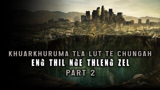 KHUARKHURUMA TLA LUT TE CHUNGAH ENG THIL NGE THLENG ZEL? (PART -2) [MOVIE RECAP MIZO]