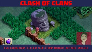 RAGED BARBARIANS _ Clash of Clans _ Funny Moments, Glitches, and Fails part2