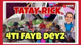 TATAY RICK:4TI FAYB DEYZ