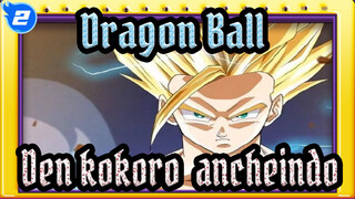 Dragon Ball|[MAD]Dragon Ball*Den kokoro ∞ ancheindo_2