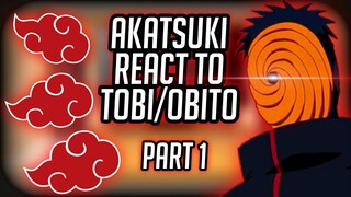 ||Akatsuki React to Tobi/Obito|| Part 1 || Tobi || Uchiha Obito || akatsuki ||