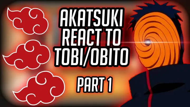 ||Akatsuki React to Tobi/Obito|| Part 1 || Tobi || Uchiha Obito || akatsuki ||