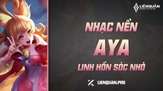 NHẠC NỀN AYA LIÊN QUÂN MOBILE