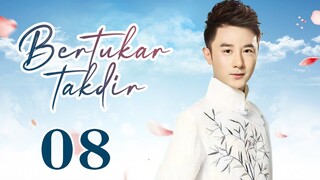 【INDO SUB】Bertukar takdir 08丨Switch of Fate EP08