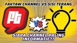 Faktaw Channel vs Sisi Terang: Youtube Channel Mana Paling Informatif & Seru Ditonton!? | PanSosKap