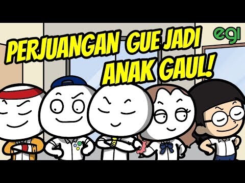 PERJUANGAN GUE JADI ANAK GAUL