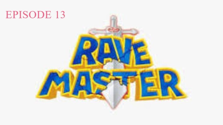 RAVEMASTER (Episode 13)