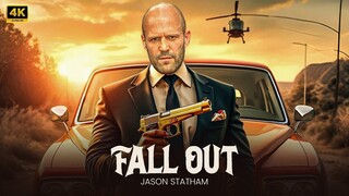 FALL OUT -  New Action Movie 2025 - Jason Statham - Full Movie - 4K Ultra #actio