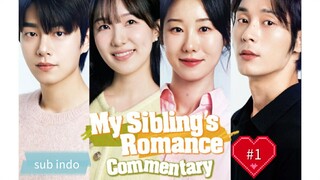 My Sibling's Romance Commentary Ep 1 (sub indo)