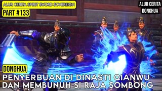 PENYERBUAN DAN KEMATIAN PARA PETINGGI DI DINASTI QIANWU | SPIRIT SWORD SOVEREIGN SEASON 4 #133