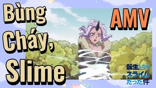 [Slime]AMV | Bùng Cháy, Slime