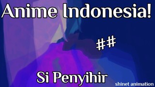 Info Anime Anak Bangsa Upcoming! Anime Selfmade Animasi Indonesia [Si Penyihir!] | Trailer by shinet