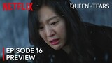 Queen of Tears Episode 16 Preview | Kim Soo Hyun | Kim Ji Won [ENG SUB]
