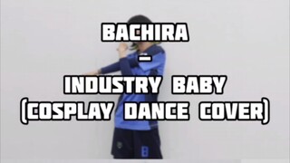 Bachira - Industry Baby | Cosplay Dance Cover (Choreography of Xikers & BB Trippin) by Gin.