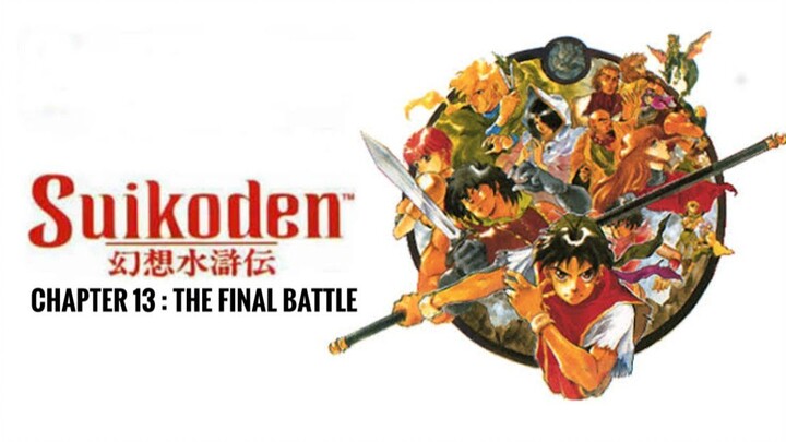 Suikoden I Playthrough Chapter 13 : The Final Battle