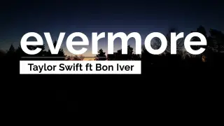 Taylor Swift - evermore ft. Bon Iver(Lyrics)