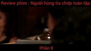 Review phim : Người hùng tia chớp toàn tập #8