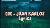 ERE w/lyrics - Juan Karlos