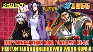 FULL OP 1055❗LUFFY MENDAPATKAN ROAD PONEGLYPH KETIGA NYA❗PLUTON TERKUBUR DIBAWAH WANO KUNI KUNO❗