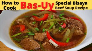 BAS-UY | Bas oy | Bisaya Recipe | Special Beef Soup