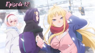 Hokkaido Gals are Super Adorable! - Episode 12