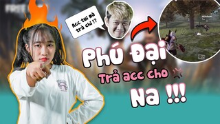 [Free Fire]  | Cảm Xúc Của Na Khi Bị Phú Đại Cướp Đoạt Acc Game | AFK Na Gây Mê