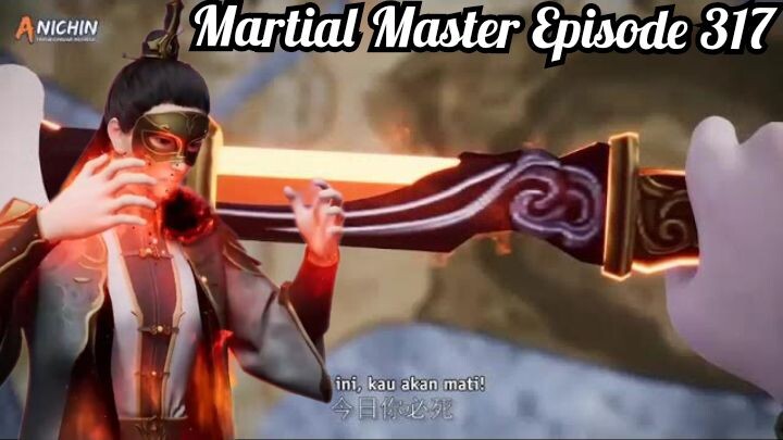 Martial Master Episode 317 Sub Indonesia ‼️ Versi novel 317