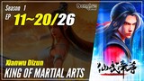 【Xianwu Dizun】 Season 1 Eps. 11~20 - King Of Martial Arts | Donghua - 1080P