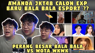 AMANDA JKT48 Calon EXP Baru Bala Bala Esport❗Bakal Perang Sama Wota❗| Kompilasi Mediashare DEANKT