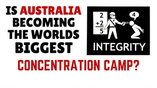 Is Australia Becoming Worlds Biggest Concentration Camp?