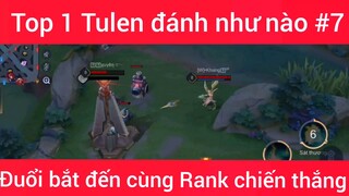 Top 1 Tulen đánh như nào #7