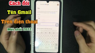 Cách đổi tên gmail trên điện thoại mới nhất 2022