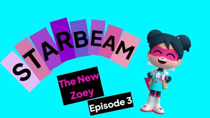 StarBeam The New Zoey (Episode 3) Dancing Shoes & Delores in Distress