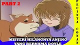 Misteri Hilangnya anjing yang bernama doyle -conan bersama detektif cilik-