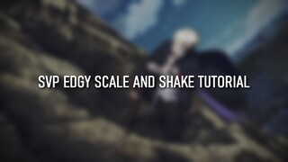 svp edgy style scale and shake tutorial