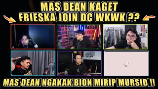 MAS DEAN Kaget FRIESKA Join DC WKWK❓MAS DEAN Ngakak BION Mirip MURSID❗DC Bala Bala